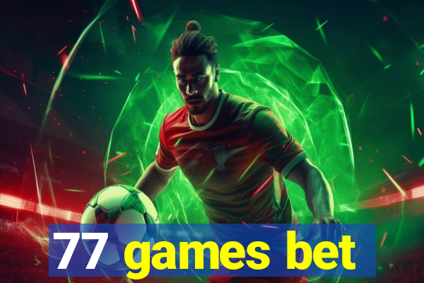 77 games bet